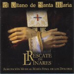 A.M. María Stma. de los Dolores -Rescate- de Linares – Al gitano de Santa María (2007)